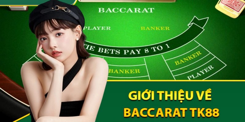 Tham gia trò chơi Baccarat siêu hấp dẫn tại nhà cái TK88