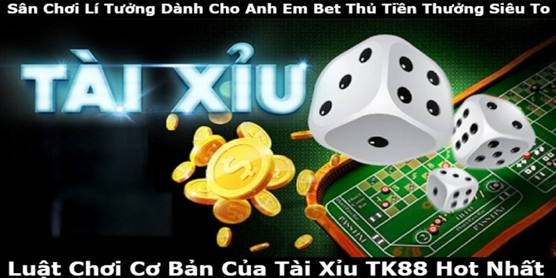 Tài xỉu vẫn luôn là tựa game casino ấn tượng bậc nhất của TK88