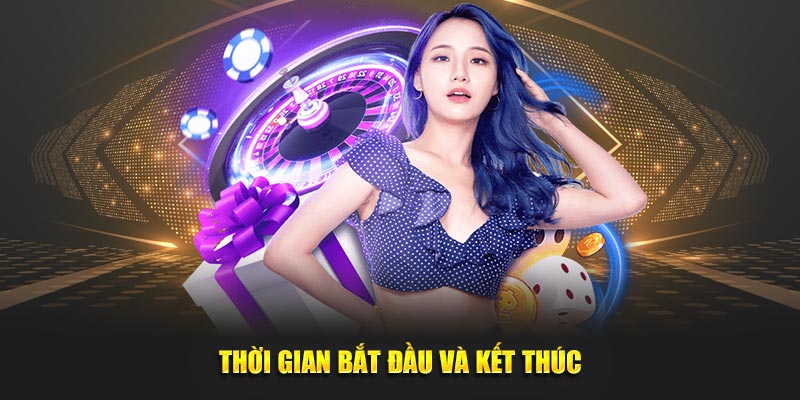 Thời gian bắt đầu và kết thúc