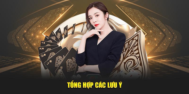 Tổng hợp các lưu ý